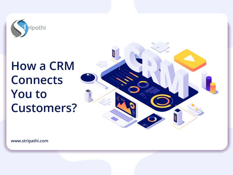 How A CRM Connects You With Customers?